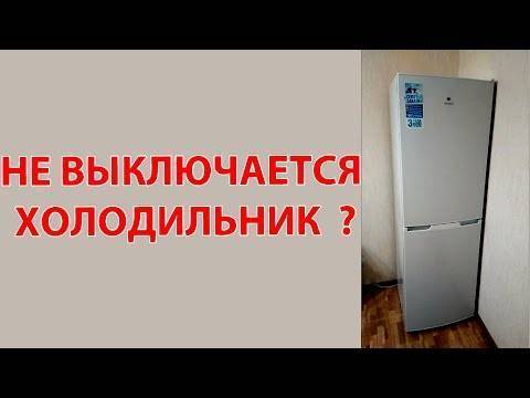 Не отключается холодильник: причины постоянной работы, устранение проблем